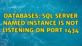 Databases: SQL Server Named Instance is not listening on Port 1434 (2 Solutions!!)