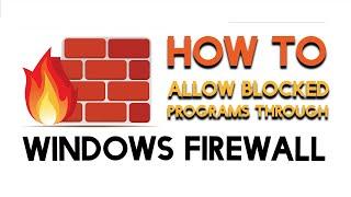 How To Allow Blocked Programs Through the Windows Firewall on Windows 7