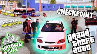 NACHECKPOINT YUNG CIVIC SIR KO SA GTA | unexpected check point | UPTOWN CITY RP | GTA SAMP