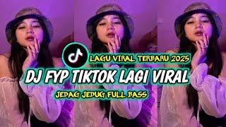 DJ TIKTOK FYP LAGU VIRAL TERBARU 2025 DJ TIKTOK CAMPURAN