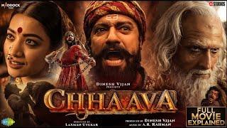 Chhaava | Full Movie Explained | Vicky Kaushal | Rashmika Mandanna | Akshaye K| Ashutosh | 2025