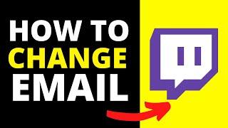 How To Change Email For Twitch Account