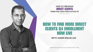 How to Find More Direct Clients Q4 Enrollment Now Live