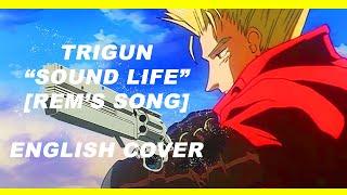 [English] Trigun - "Sound Life" | Rem's Song (Cover)