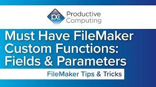 Must Have FileMaker Custom Functions: Fields and Parameters