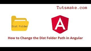 How to Change Dist Folder Path in Angular