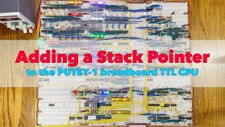 Adding a Stack Pointer to the PUTEY-1 Breadboard TTL CPU