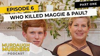 Murdaugh Murders Podcast: Who Killed Maggie & Paul? Part One - (S01E6)