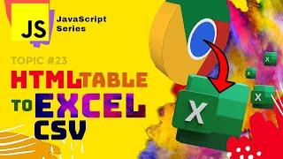 JST #23 🟡 Convert Export HTML Table Data to Excel XLS CSV file in Vanilla JavaScript Tutorial 2022