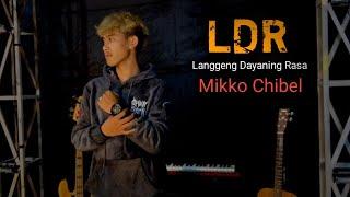 LDR - Langgeng Dayaning Rasa - Mikko Chibel