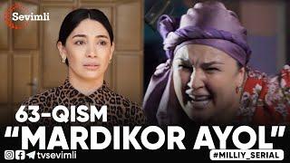 “MARDIKOR AYOL”-TURMUSH ZARBASIGA DUCH KELGANLAR TAQDIRI-O‘TKIR SYUJETLI DRAMA,-63 QISM