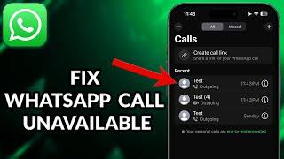 How To Fix WhatsApp Call Unavailable