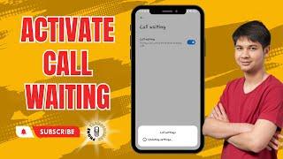 How to Activate Call Waiting on Android: Don't Miss Any Call