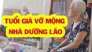 Về già tưởng có tiền vào viện dưỡng lão không phiền con cháu để rồi vỡ mộng - Chân Thiện Mỹ