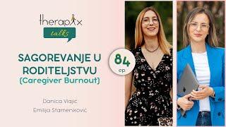 Therapix Talks - Epizoda 84 - Sagorevanje u roditeljstvu (Caregiver Burnout)