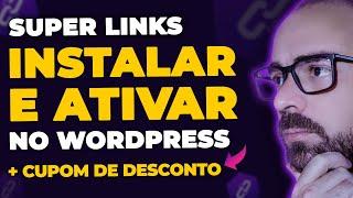  (ATUALIZADO) COMO INSTALAR E ATIVAR O PLUGIN SUPER LINKS NO WORDPRESS