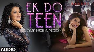 Full Audio: Ek Do Teen | Baaghi 2 | Jacqueline F |Tiger S | Disha P|  Palak M | Ahmed K | Sajid N