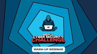 Warm-Up LIVE Webinar - Reply Cyber Security Challnge