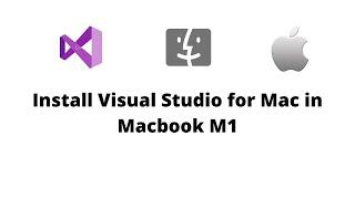 Install Visual Studio on Mac M1 | Visual Studio 2022 | Create a console program in MacBook | Apple