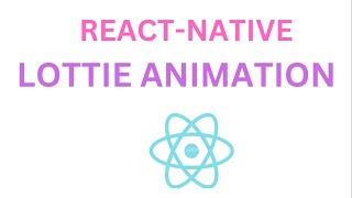 Lottie animations in react native