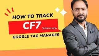 Contact Form 7 Tracking: How To Track Contact Form 7 Conversions Using Google Tag Manager | GTAG