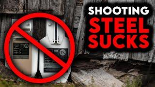 stop shooting steel.