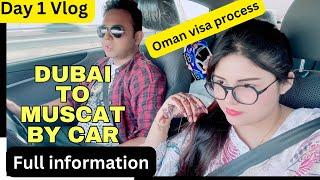 Dubai to Muscat Oman By Road | Oman Visa  Process, Hotel and Tourist places