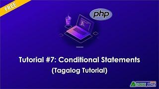 #7. Basics of PHP - Conditional Statements (Tagalog Tutorial)