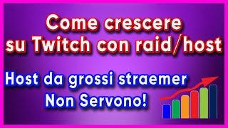 COME CRESCERE SU TWITCH USANDO RAID E HOST | RAID E HOST SU TWITCH |