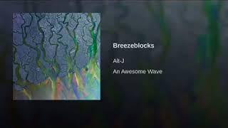 Alt-J - Breezeblocks (Slowed Down)