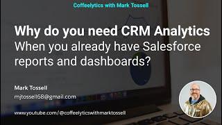 Why Salesforce Reports and Dashboards Aren't Always Enough: The Power of CRM Analytics