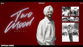 Two Mood (Official Video) Gurtaj | Babbu | Nav Prince | New Punjabi Song | Latest Punjabi Song 2024