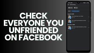 Check Everyone You Unfriended On Facebook