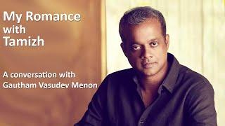 Conversation with Gautham Vasudev Menon