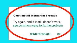 Fix Can't Install / Download Instagram Threads App in Google Playstore For Android