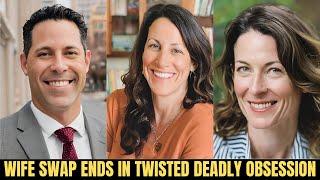Wife Swap Goes Wrong: Ends in Obsession and Vicious Killing (True Crime Documentary)