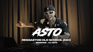 REGGAETON OLD SCHOOL 2023 | Session - DJ ASTO