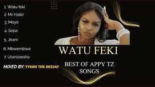 WATU FEKI...BEST OF APPY TZ SONGS (TYSOH THE DEEJAY)