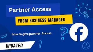 How to Add Partners with Admin Access in Facebook Business Manager 2024