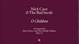 Nick Cave & The Bad Seeds - O Children (z Harryho Pottera a Relikvie smrti)