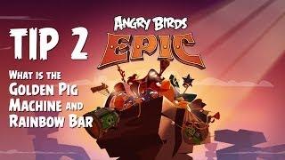 Angry Birds Epic Tips & Tricks | What are the Golden Pig Machine & Rainbow Bar?
