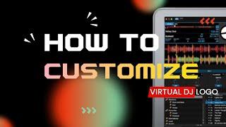 How to customize change or remove virtual dj logo in virtual dj 2023