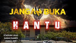 Gangguan HANTU Stadium Likas  Kisah Benar - Sabah Games (SAGA) Tahun 2017