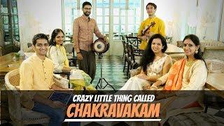 Crazy Little Thing Called Chakravakam - Thayir Sadam Project (feat. Ranjani-Gayatri)