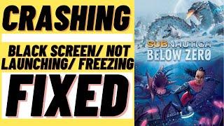 Fix Subnautica Below zero Crash Fix| Black Screen| Freezing| Stuck on Loading| Not Loading issues