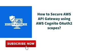 How to Secure AWS API Gateway using AWS Cognito OAuth2 scopes?