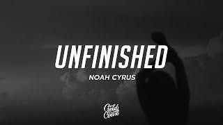 Noah Cyrus - Unfinished (Lyrics)