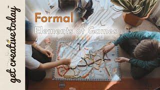 Get Creative Today: Formal Game Elements