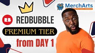 How to Get on RedBubble Premium Tier from Day 1 - Real Example - RedBubble Fees - MerchArts