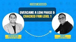 Overcame a Low Phase & Cracked FRM Level 1  Ft. Omkar Patil